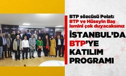 İstanbul’da BTP’ye katılımlar sürüyor